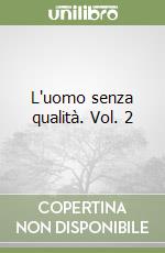 L'uomo senza qualità. Vol. 2