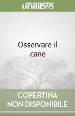 Osservare il cane libro