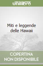 Miti e leggende delle Hawaii libro