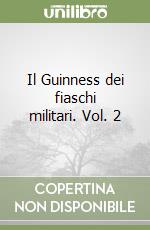 Il Guinness dei fiaschi militari. Vol. 2 libro