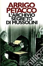 L'archivio segreto di Mussolini libro