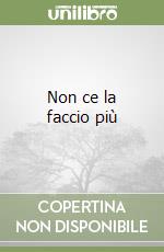 Non ce la faccio più libro usato