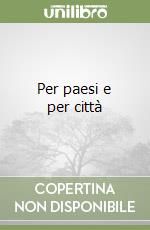 Per paesi e per città libro