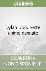 Dylan Dog. Sette anime dannate