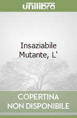 Insaziabile Mutante, L' libro