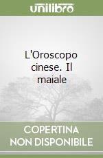 L'Oroscopo cinese. Il maiale libro