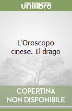 L'Oroscopo cinese. Il drago libro