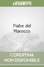 Fiabe del Marocco libro