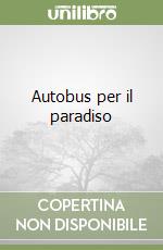 Autobus per il paradiso libro