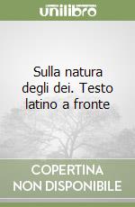 Sulla natura degli dei. Testo latino a fronte libro