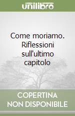 Come moriamo. Riflessioni sull'ultimo capitolo libro