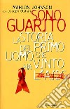 Sono guarito. La storia del primo uomo che ha vinto l'Aids libro