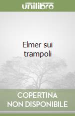 Elmer sui trampoli libro