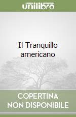 Il Tranquillo americano libro