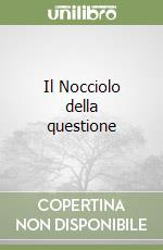 Il Nocciolo della questione libro