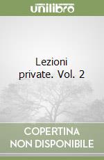 Lezioni private. Vol. 2 libro