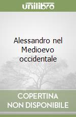 Alessandro nel Medioevo occidentale libro
