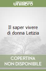 Il saper vivere di donna Letizia libro