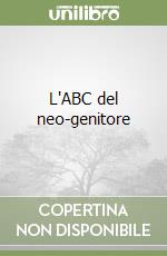 L'ABC del neo-genitore libro