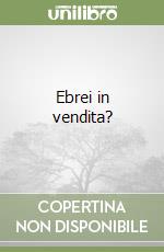 Ebrei in vendita? libro