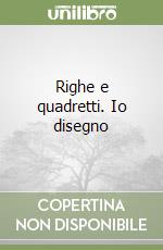 Righe e quadretti. Io disegno libro