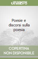 Poesie e discorsi sulla poesia libro
