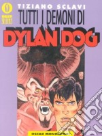 Tutti i demoni di Dylan Dog libro