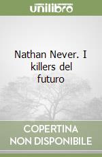 Nathan Never. I killers del futuro libro