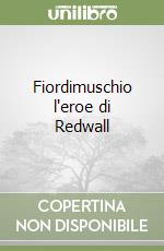 Fiordimuschio l'eroe di Redwall