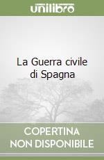 La Guerra civile di Spagna libro