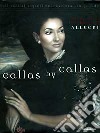 Callas by Callas. Ediz. illustrata libro