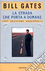 La strada che porta a domani libro