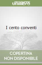 I cento conventi