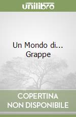 Un Mondo di... Grappe