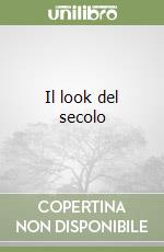 Il look del secolo libro