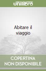 Abitare il viaggio libro