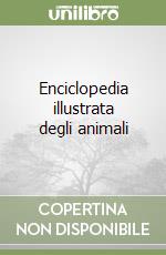 Enciclopedia illustrata degli animali libro