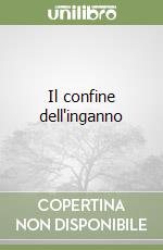 Il confine dell'inganno libro