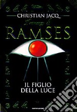 Il Romanzo di Ramses. Vol. 1: Il figlio della luce. libro usato