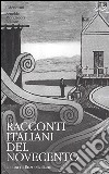 Racconti italiani del Novecento libro