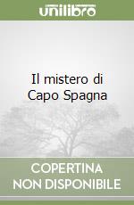 Il mistero di Capo Spagna libro