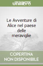 Le Avventure di Alice nel paese delle meraviglie libro