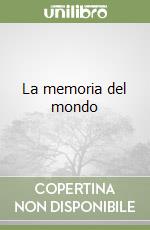 La memoria del mondo libro