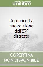 Romance-La nuova storia dell'87º distretto libro