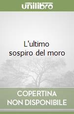 L'ultimo sospiro del moro libro
