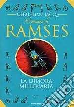 Il Romanzo di Ramses. Vol. 2: La dimora millenaria. libro usato