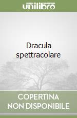 Dracula spettracolare libro