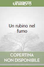 Un rubino nel fumo