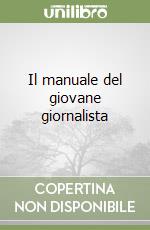 Il manuale del giovane giornalista libro