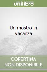 Un mostro in vacanza libro